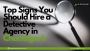 Top Signs You Should Hire a Detective Agency in Chandigarh