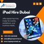Why Is iPad Hire in Dubai Trending for Smart Teams?
