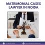 Matrimonial Cases Lawyer in Noida