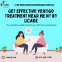 Get Effective Vertigo Treatment Near Me NY by LiCare