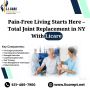 Pain-Free Living Starts Here – Total Joint Replacement in NY