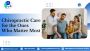 Expert Chiropractic Family Wellness Center in Roscoe, IL