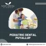 Pediatric Dental Puyallup