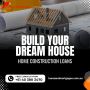 Home Construction Loans Home Construction Loans