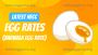 Latest 2024 Egg Rate | Get egg rate in india for free