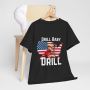 Drill Baby Drill: Patriotic Energy Advocate Tee 