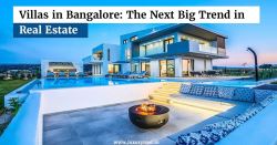 Villas in Bangalore: The Next Big Trend Luxury Real Estatate
