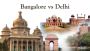 Bangalore vs Delhi – Which City Wins for Your Lifestyle?