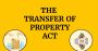 Transfer of Property Act: Secure Your Real Estate Deals