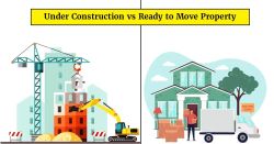 Guide for Under Construction vs Ready to Move Property 