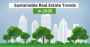 The Future is Green: Top Sustainable Real Estate Trends