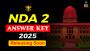 Download NDA 2 2025 Answer Key PDF – All Sets Available Soon