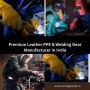 Premium Leather PPE & Welding Gear Manufacturer in India
