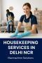 Housekeeping Services in Gurgaon | Manmachine Solutions