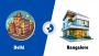 Delhi vs Bangalore: Cost of Living, Area Delhi vs Bangalore: Cost of Living, Area