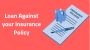 Get Instant Funds with a Loan Against Your Insurance Policy 