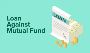 Loan Against Mutual Funds - Immediate Funds Without Selling!