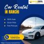 Best Car Rental in Ranchi with Flexible Booking Options