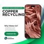 Smartest Way to Save Resources with Metal Copper Recycling