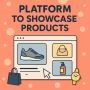 Best Platforms to Showcase Your Products in 2025