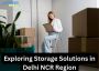 Exploring Storage Solutions in Delhi NCR Region Exploring Storage Solutions in Delhi NCR Region