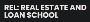 REL: Real Estate and Loan School