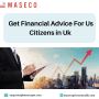 Get Financial Advice For Us Citizens in Uk | MASECO