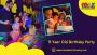 Get 5 Year Old Birthday Party Ideas - MAX  ADVENTURES