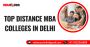 Top Distance MBA Colleges In Delhi