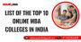 List of the top 10 online MBA colleges in India List of the top 10 online MBA colleges in India