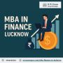 MBA in Finance in Lucknow | Top Placement-Oriented Program