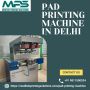 Advanced Pad Printing Machine in Delhi 
