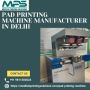High Quality Pad Printing Machine Manufacturers in Delhi