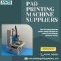 Reliable Pad Printing Machine Suppliers for Industrial Needs