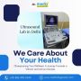 Top Ultrasound Lab in Delhi – Accurate & Safe Diagnostic Ser