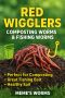 Red Wigglers, Composting Worms & Fishing Worms for Sale – Me