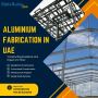 Trusted Brand For Aluminium Fabrication In UAE Projects