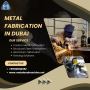 Expert Metal Fabrication In Dubai