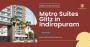 Metro Suites Glitz in Indirapuram - Metro Suite Homes