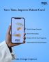 Save Time, Improve Patient Care!