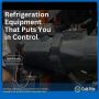Refrigeration Equipment That Puts You in Control