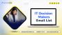 Purchase Our IT Decision Makers Email List