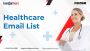 Where can I get healthcare email lists? Where can I get healthcare email lists?