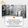 Top Water Filling Machine Manufacturer in India – Affordable