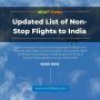 Updated List of Non-Stop Flights to India Updated List of Non-Stop Flights to India