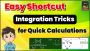      "Easy Shortcut Integration Tricks for Quick Calculation