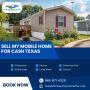 Sell My Mobile Home Fast Texas – The Easiest Way to Get a Fa