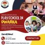 Best Play school in Dwarka - Modern Convent School Best Play school in Dwarka - Modern Convent School