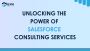 Unleash The Benefits Of Salesforce Consulting Services Unleash The Benefits Of Salesforce Consulting Services
