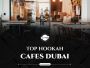 Top Hookah Cafe in Dubai - Best Hookah Experience at Moon Mo